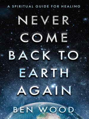 cover image of Never Come Back to Earth Again